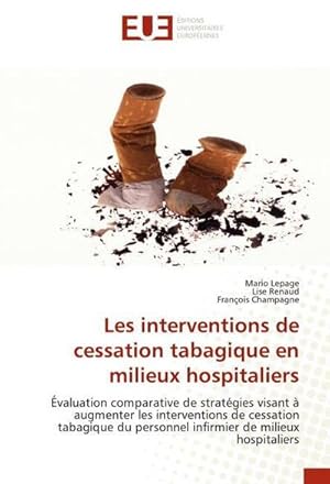 Immagine del venditore per Les interventions de cessation tabagique en milieux hospitaliers venduto da buchversandmimpf2000