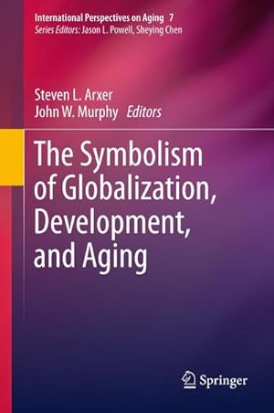 Bild des Verk�ufers f�r The Symbolism of Globalization, Development, and Aging zum Verkauf von buchversandmimpf2000