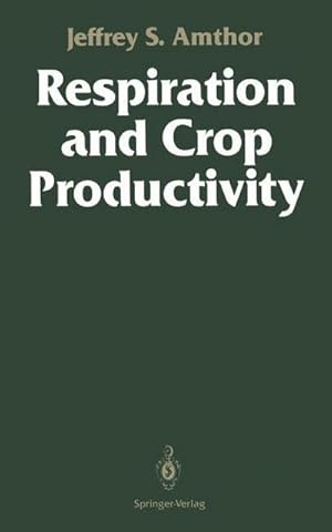 Imagen del vendedor de Respiration and Crop Productivity a la venta por buchversandmimpf2000