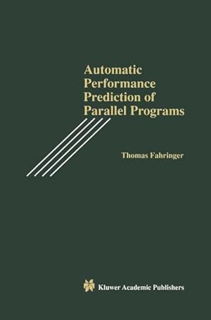Bild des Verkufers fr Automatic Performance Prediction of Parallel Programs zum Verkauf von buchversandmimpf2000