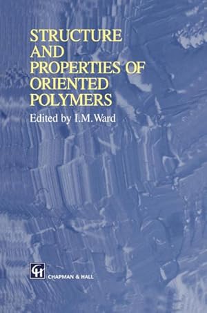 Bild des Verkufers fr Structure and Properties of Oriented Polymers zum Verkauf von buchversandmimpf2000