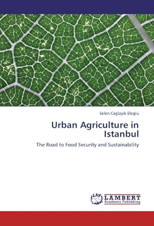 Bild des Verkufers fr Urban Agriculture in Istanbul zum Verkauf von buchversandmimpf2000