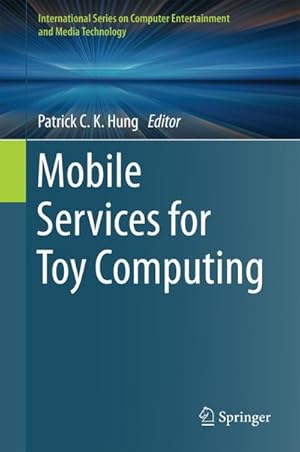 Bild des Verkufers fr Mobile Services for Toy Computing zum Verkauf von buchversandmimpf2000