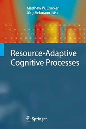 Immagine del venditore per Resource-Adaptive Cognitive Processes venduto da buchversandmimpf2000