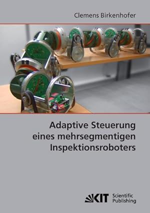 Image du vendeur pour Adaptive Steuerung eines mehrsegmentigen Inspektionsroboters mis en vente par buchversandmimpf2000