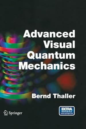 Bild des Verkufers fr Advanced Visual Quantum Mechanics zum Verkauf von buchversandmimpf2000