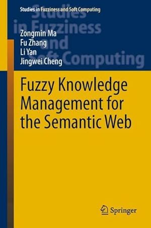 Bild des Verk�ufers f�r Fuzzy Knowledge Management for the Semantic Web zum Verkauf von buchversandmimpf2000