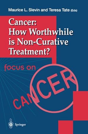 Imagen del vendedor de Cancer: How Worthwhile is Non-Curative Treatment? a la venta por buchversandmimpf2000