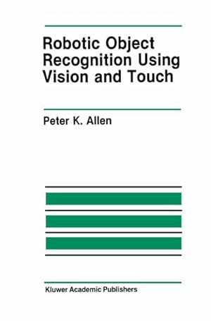 Seller image for Robotic Object Recognition Using Vision and Touch for sale by buchversandmimpf2000