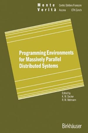 Seller image for Programming Environments for Massively Parallel Distributed Systems for sale by buchversandmimpf2000