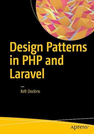 Bild des Verkufers fr Design Patterns in PHP and Laravel zum Verkauf von buchversandmimpf2000