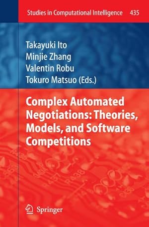 Bild des Verkufers fr Complex Automated Negotiations: Theories, Models, and Software Competitions zum Verkauf von buchversandmimpf2000