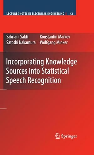 Immagine del venditore per Incorporating Knowledge Sources into Statistical Speech Recognition venduto da buchversandmimpf2000