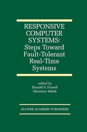 Bild des Verkufers fr Responsive Computer Systems: Steps Toward Fault-Tolerant Real-Time Systems zum Verkauf von buchversandmimpf2000