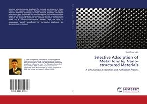 Bild des Verk�ufers f�r Selective Adsorption of Metal Ions by Nano- structured Materials zum Verkauf von buchversandmimpf2000