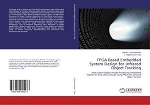 Bild des Verkufers fr FPGA Based Embedded System Design for Infrared Object Tracking zum Verkauf von buchversandmimpf2000