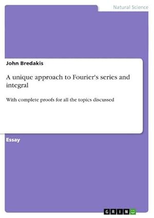 Immagine del venditore per A unique approach to Fourier's series and integral venduto da buchversandmimpf2000