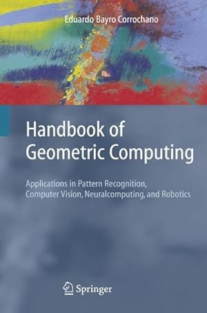 Image du vendeur pour Handbook of Geometric Computing mis en vente par buchversandmimpf2000