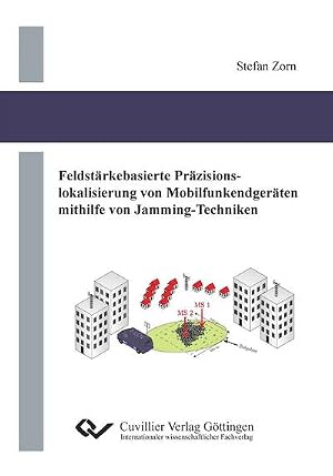 Immagine del venditore per Feldst�rkebasierte Pr�zisionslokalisierung von Mobilfunkendger�ten mithilfe von Jamming-Techniken venduto da buchversandmimpf2000