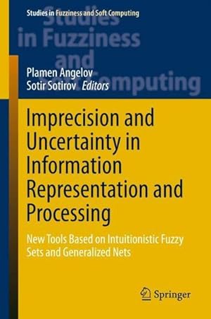 Bild des Verkufers fr Imprecision and Uncertainty in Information Representation and Processing zum Verkauf von buchversandmimpf2000