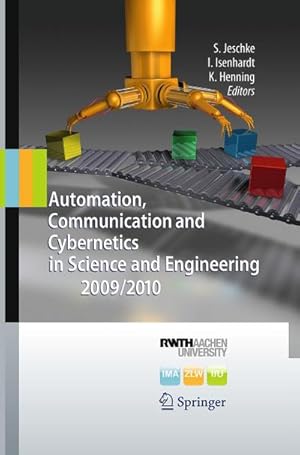 Bild des Verkufers fr Automation, Communication and Cybernetics in Science and Engineering 2009/2010 zum Verkauf von buchversandmimpf2000