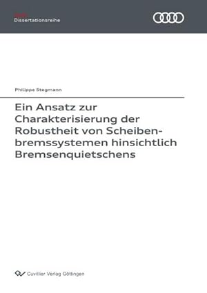 Bild des Verk�ufers f�r Ein Ansatz zur Charakterisierung der Robustheit von Scheibenbremssystemen hinsichtlich Bremsenquietschens zum Verkauf von buchversandmimpf2000