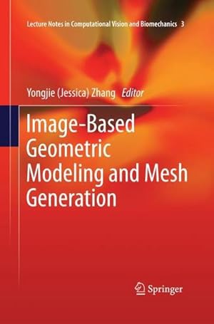 Bild des Verkufers fr Image-Based Geometric Modeling and Mesh Generation zum Verkauf von buchversandmimpf2000
