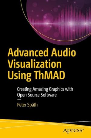 Bild des Verkufers fr Advanced Audio Visualization Using ThMAD zum Verkauf von buchversandmimpf2000