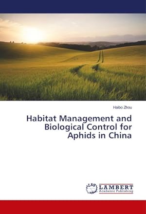 Immagine del venditore per Habitat Management and Biological Control for Aphids in China venduto da buchversandmimpf2000