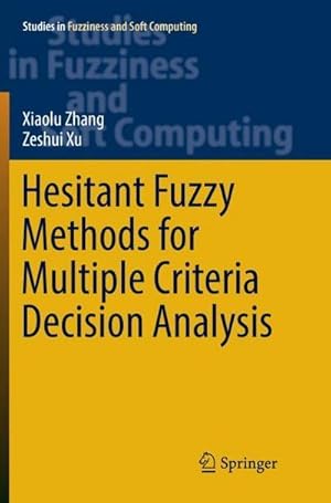 Bild des Verkufers fr Hesitant Fuzzy Methods for Multiple Criteria Decision Analysis zum Verkauf von buchversandmimpf2000