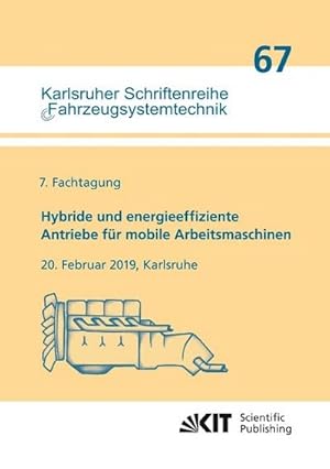 Bild des Verk�ufers f�r Hybride und energieeffiziente Antriebe f�r mobile Arbeitsmaschinen : 7. Fachtagung, 20. Februar 2019, Karlsruhe zum Verkauf von buchversandmimpf2000