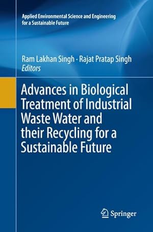 Immagine del venditore per Advances in Biological Treatment of Industrial Waste Water and their Recycling for a Sustainable Future venduto da buchversandmimpf2000