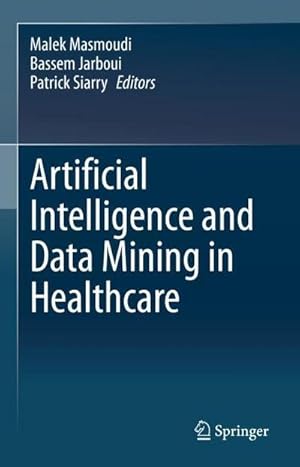 Bild des Verkufers fr Artificial Intelligence and Data Mining in Healthcare zum Verkauf von buchversandmimpf2000