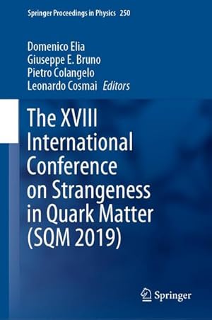 Bild des Verk�ufers f�r The XVIII International Conference on Strangeness in Quark Matter (SQM 2019) zum Verkauf von buchversandmimpf2000