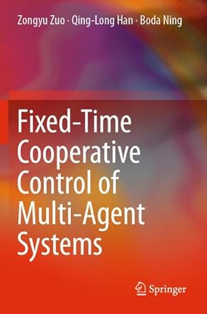 Bild des Verkufers fr Fixed-Time Cooperative Control of Multi-Agent Systems zum Verkauf von buchversandmimpf2000