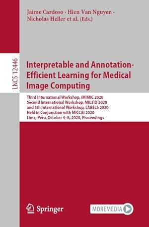 Bild des Verkufers fr Interpretable and Annotation-Efficient Learning for Medical Image Computing zum Verkauf von buchversandmimpf2000