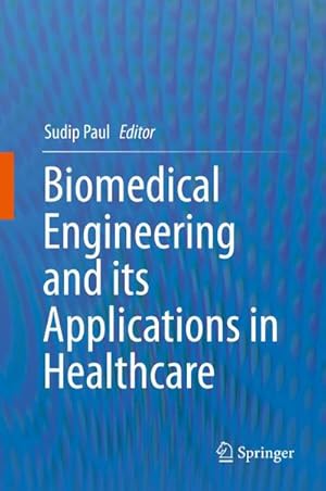 Bild des Verkufers fr Biomedical Engineering and its Applications in Healthcare zum Verkauf von buchversandmimpf2000
