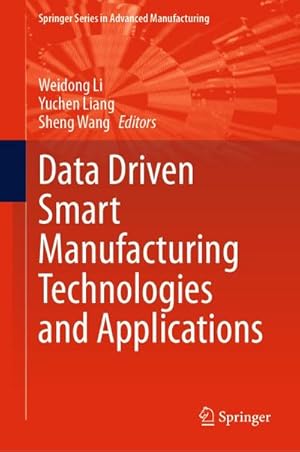 Bild des Verk�ufers f�r Data Driven Smart Manufacturing Technologies and Applications zum Verkauf von buchversandmimpf2000