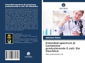 Bild des Verkufers fr Extended-spectrum -Lactamaseproduzierende E.coli: Ein berblick zum Verkauf von buchversandmimpf2000