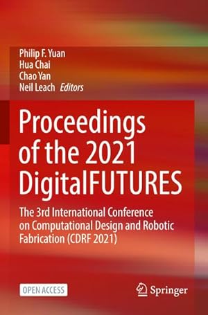 Bild des Verkufers fr Proceedings of the 2021 DigitalFUTURES zum Verkauf von buchversandmimpf2000