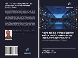 Seller image for Methoden die worden gebruikt in de preventie en opsporing tegen ARP Spoofing Attack for sale by buchversandmimpf2000