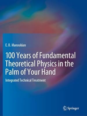 Bild des Verkufers fr 100 Years of Fundamental Theoretical Physics in the Palm of Your Hand zum Verkauf von buchversandmimpf2000
