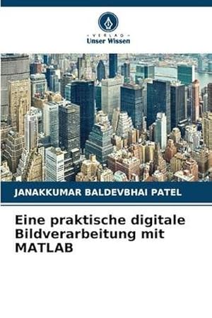 Bild des Verkufers fr Eine praktische digitale Bildverarbeitung mit MATLAB zum Verkauf von buchversandmimpf2000