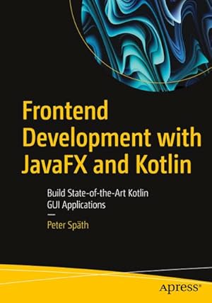 Image du vendeur pour Frontend Development with JavaFX and Kotlin mis en vente par buchversandmimpf2000