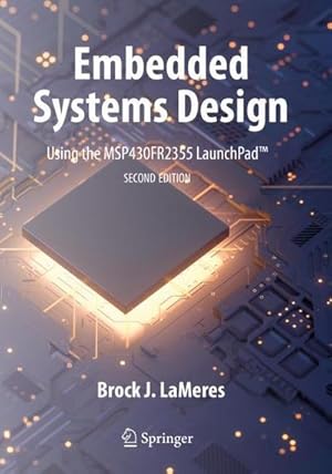 Bild des Verkufers fr Embedded Systems Design using the MSP430FR2355 LaunchPad(TM) zum Verkauf von buchversandmimpf2000