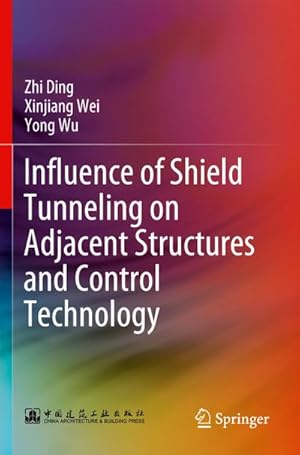 Immagine del venditore per Influence of Shield Tunneling on Adjacent Structures and Control Technology venduto da buchversandmimpf2000