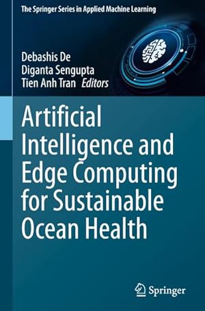 Bild des Verkufers fr Artificial Intelligence and Edge Computing for Sustainable Ocean Health zum Verkauf von buchversandmimpf2000