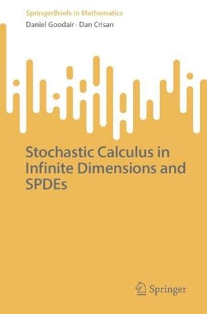 Bild des Verk�ufers f�r Stochastic Calculus in Infinite Dimensions and SPDEs zum Verkauf von buchversandmimpf2000