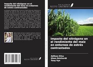 Bild des Verk�ufers f�r Impacto del nitr�geno en el rendimiento del ma�z en entornos de estr�s contrastados zum Verkauf von buchversandmimpf2000