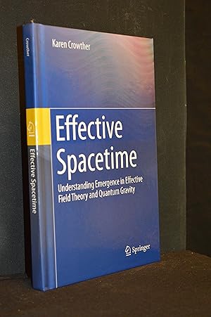 Immagine del venditore per Effective Spacetime; Understanding Emergence in Effective Field Theory and Quantum Gravity venduto da Burton Lysecki Books, ABAC/ILAB
